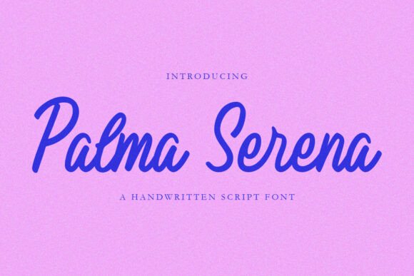 Palma Serena: A Designer’s Take on Handwritten Script Fonts for Brand Identity